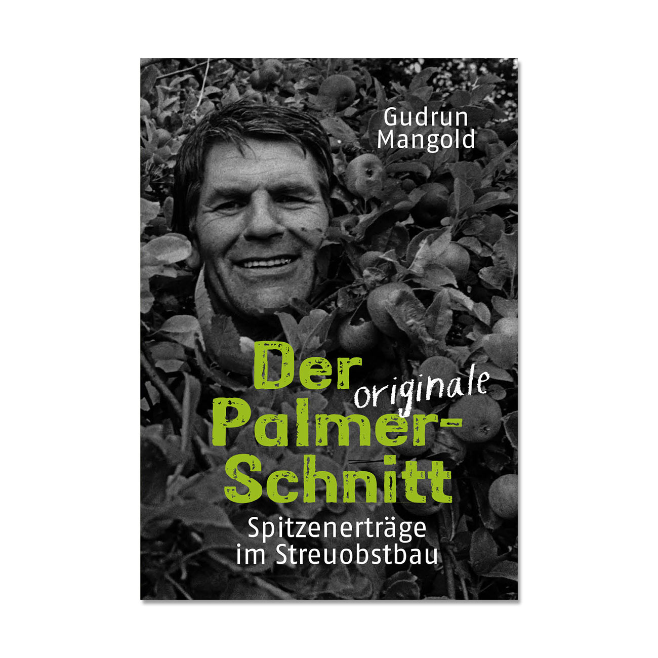Der originale Palmer-Schnitt - Spitzenerträge im Streuobstbau
